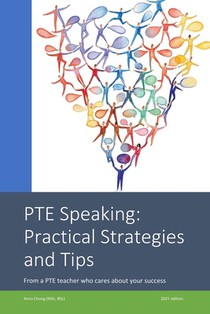PTE Speaking: Practical Strategies and Tips: From a PTE teacher who cares about your success