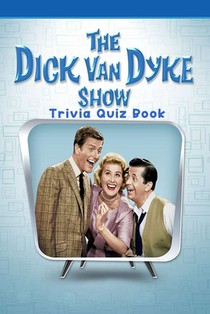 The Dick Van Dyke Show: Trivia Quiz Book