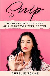 Snip: The Breakup Book That Will Make You Feel Better