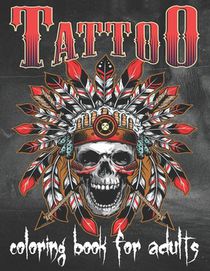 Tattoo Coloring Book For Adults: Over 80 Coloring Pages For Adult Relaxation With Beautiful Modern Tattoo Designs Such As Sugar Skulls, Hearts, Roses
