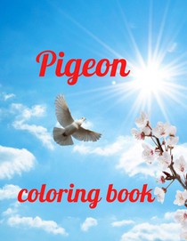Pigeon coloring book: A Coloring Book of 35 Unique Stress Relief pigeon Coloring Book Designs Paperback