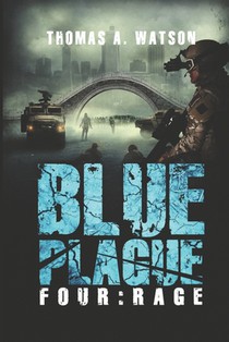 Blue Plague: Rage: A Zombie Apocalypse Thriller (Book 4)