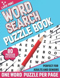 Word Search Puzzle Book: 80 Large Print Word Search Puzzle Book For Adults And Senior To Refresh Mind And Brainstorming With Education Games So