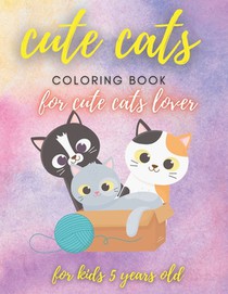 cute cats coloring book for kids 5 years old, coloring book for cute cats lover ( 8,5 x 11 inches ): cute cats coloring book for kids 5 years old, col