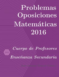 Problemas resueltos de Oposiciones de Matematicas ano 2016