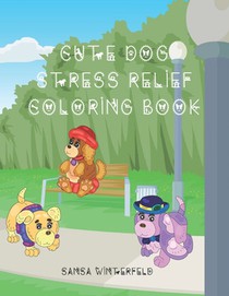 Cute Dog Stress Relief Coloring Book: For Adults or Kids 8 and up