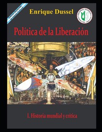 Política de la Liberación I: Historia mundial y crítica
