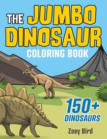 The JUMBO Dinosaur Coloring Book