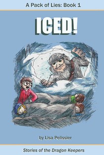 A Pack of Lies: Iced: Stories of the Dragon Keepers