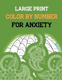 Large Print Color by Number for Anxiety: Adult Coloring Book by Number for Anxiety Relief, Scripture Coloring Book for Adults & Teens Beginners, Books