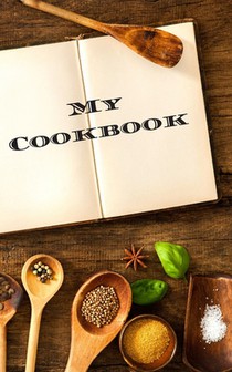 My Cookbook: An easy way to create your very own recipe cookbook with your favorite or created recipes an 5