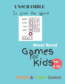 UnScramble To Find the word Games for Kids: NEVER BORED Age 6-10: Paper & Pencil Games -- Kids Activity Book, Blue - Find the Words - Fun Activities f