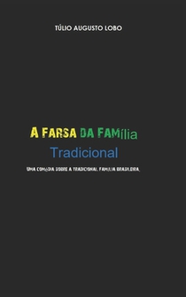 A Farsa Da Familia Tradicional