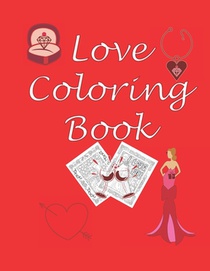 Love Coloring Book: Love Gifts for Couples: A Fun Relaxing Adult Coloring Book with Love Quotes and Beautiful Mandala frame design