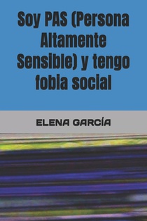Soy PAS (Persona Altamente Sensible) y tengo fobia social
