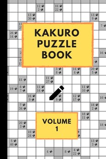 Kakuro Puzzle Book Volume 1: Kakuro puzzles - 60 Various Puzzles With Solutions - One Puzzle Per Page - Kakuro Cross Sums - Cross Addition Puzzles