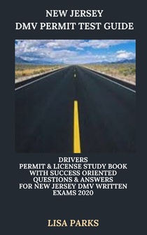 New Jersey DMV Permit Test Guide: Drivers Permit & License Study Book With Success Oriented Questions & Answers for New Jersey DMV written Exams 2020
