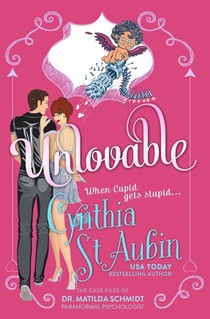 Unlovable: The Case Files of Dr. Matilda Schmidt, Paranormal Psychologist #1