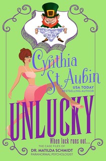 Unlucky: The Case Files of Dr. Matilda Schmidt, Paranormal Psychologist #2