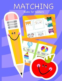 Matching Books for Toddlers: Matching Books for Toddlers, Preschool, Daycare and Kindergarten