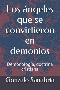 Los ángeles que se convirtieron en demonios: Demonología, doctrina cristiana