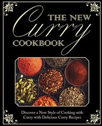The New Curry Cookbook: Discover a New Style of Cooking with Curry with Delicious Curry Recipes (2nd Edition)