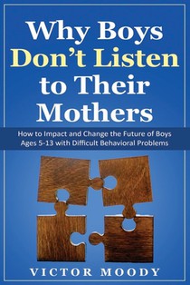 Why Boys Don't Listen to Their Mothers