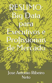 Resumo: Big Data para Executivos e Profissionais de Mercado