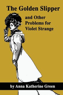 The Golden Slipper and Other Problems for Violet Strange