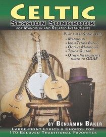 Celtic Session Songbook for Mandolin and Related Instruments: Large-print Lyrics & Chords for 170 Beloved Irish and Celtic Favorites