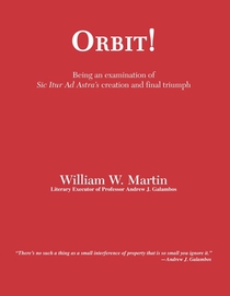 Orbit!: An examination of SIC ITUR AD ASTRA'S creation and final triumph