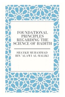 Foundational principles Regarding the Science of Hadith