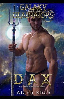Dax: Book Eight in the Galaxy Gladiators Alien Abduction Romance Series