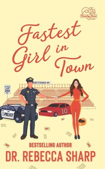 Fastest Girl in Town: An Enemies-to-Lovers Romantic Comedy