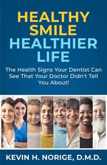Healthy Smile, Healthier Life: The Health Signs Your Dentist Can See That Your Doctor Didn't Tell You About!