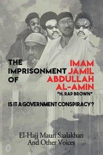 The Imprisonment of Imam Jamil Abdullah Al-Amin: Is It A Government Conspiracy?