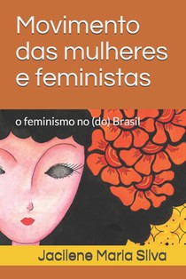 Movimento das mulheres e feministas: o feminismo no (do) Brasil