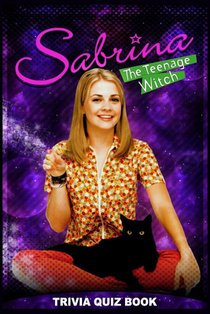 Sabrina The Teenage Witch: Trivia Quiz Book