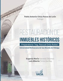 Restauración de inmuebles históricos: Preparatoria 