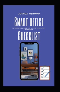 Smart Office Checklist: 10 things You Need For A More Productive Workspace