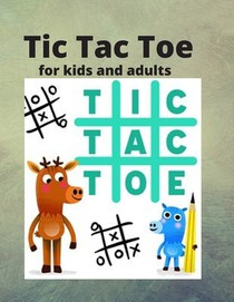 Tic Tac Toe For Kids and Adults: 100 Pages of Gaming Fun!
