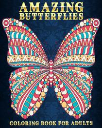 Amazing Butterflies: Coloring Book For Adults 54 Stress Relieving Designs Beautiful and Relaxing Colouring Book For Butterfly Lovers