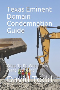 Texas Eminent Domain Condemnation Guide: What To Do When They Want Your Land