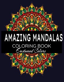 Amazing Mandalas: Adult Coloring Books Mandalas To Color With Pencils, Colors:100 Detailed Mandalas for Relaxation and Stress Relief