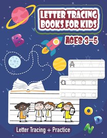 Letter Tracing Books for Kids Ages 3-5: Both Uppercase and Lowercase Letters. (Handwriting Practice)