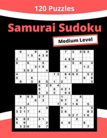 Medium Samurai Sudoku: 600+ Overlapping Sudoku in 120+ Samurai Sudoku Puzzles