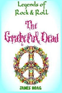 Legends of Rock & Roll - The Grateful Dead