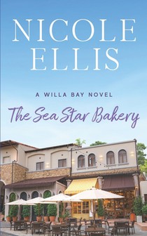 The Sea Star Bakery: A Willa Bay Novel