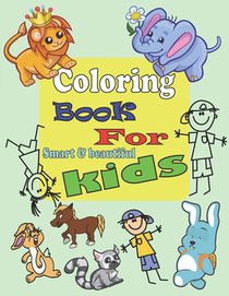 coloring book for smart and brave and beautiful kids: Coloring Book For Awesome Boys and girls (Ages 3-6, 6-8, 8-12), (Kids coloring activity books) 6