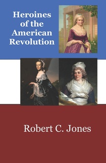 Heroines of the American Revolution
